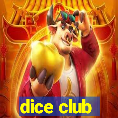 dice club